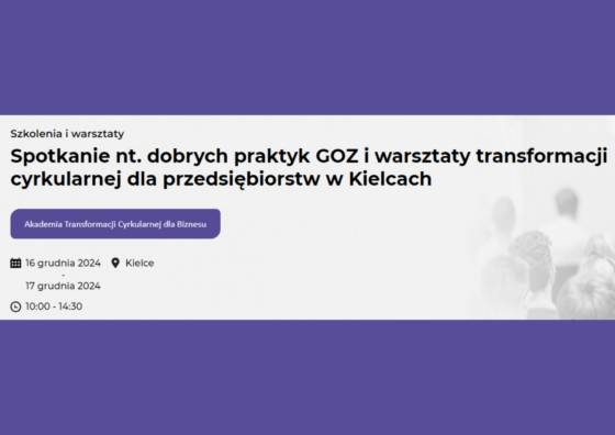 Spotkanie nt. dobrych praktyk GOZ i warsztaty transformacji cyrkularnej dla przedsiębiorstw